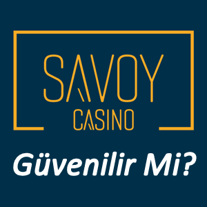 Savoycasino Güvenilir Mi
